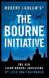 Robert Ludlums (TM) The Bourne Initiative - Ludlum Robert, Van Lustbader Eric,