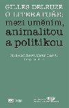 Gilles Deleuze o literatue: mezi umnm, animalitou a politikou - Michaela Fierov,Martin Charvt,Gregg Lambert