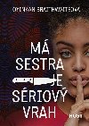 M sestra je sriov vrah - Oyinkan Braithwaite