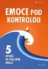 Emoce pod kontrolou - Pt krok ke zvldn emoc - Radka Loja
