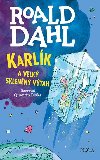 Karlk a velk sklenn vtah - Roald Dahl