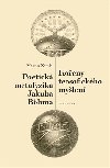 Koeny teosofickho mylen. Poetick metafyzika Jakuba Bhma - Martin emla