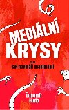 Mediln krysy aneb jak novini manipuluj - Lubomr Hudo