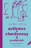 Autismus & Chardonnay 2 Pozdn sbr - Martin Selner