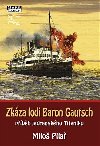 Zkza lodi Baron Gautsch - Milo Pila