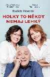 Holky to nkdy nemaj lehk - Radkin Honzk; Alena Veeov-Prochzkov; Klra Mandausov