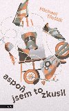 Aspo jsem to zkusil - Michael Tetk