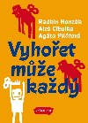 Vyhoet me kad - Ale Cibulka; Radkin Honzk; Agta Piltov