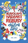 Hlavolamy, hdanky a rbusy pro chytr dti - Gareth Moore