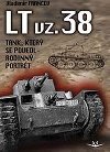 LT vz. 38 tank, kter se povedl - Rodinn portrt - Vladimr Francev