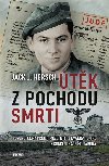 tk z pochodu smrti - Pozoruhodn pbh mue, kter dvakrt unikl z koncentranho tbora - Jack J. Hersch