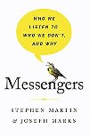 Messengers: Who We Listen To, Who We Don't, and Why - Martin Stephen
