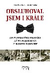 Obsluhoval jsem i krle - Josef Kejha,Petr W. Noack