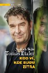 Kdo v, kde budu ztra - Jindich dlo; Tom Etzler