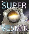 Super vesmr - Blzk i vzdlen divy naeho vesmru - Kolektiv autor