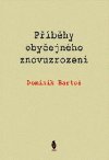 Pbhy obyejnho znovuzrozen - Dominik Barto