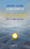 Prvn dotek - Jaroslav Duek; Pavlna Brzkov