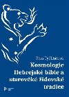 Kosmologie Hebrejsk bible a starovk idovsk tradice - Vra Tydlittov