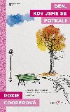 Den, kdy jsme se potkali - Roxie Cooper