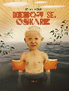 Neboj se, Oskare - Stian Hole
