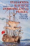 Velk kniha slavnch dobrodrunch pbh - Jack London, Jules Verne, Daniel Defoe, Karel May, Zdenk Burian