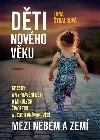 Dti novho vku - Kresby a vyprvn dt o minulch ivotech a jejich vnmn vc mezi nebem a zem - Jana trausov