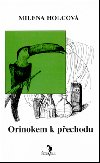 ORINOKEM K PECHODU - Milena Holcov; Petra Mldkov