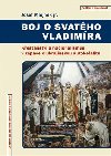 Boj o svatho Vladimra - Josef Mlejnek jr.