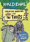 Roald Dahl: Creative Writing With the Twits - Remarkable Reasons to Write - Dahl Roald