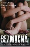 Bezmocn - Jak jsem uvzla v sti nucen prostituce - Timea E. Nagy
