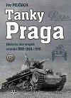 Tanky Praga - Historie obrnnch vozidel KD 1918-1956 - Ivo Pejoch