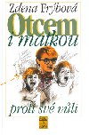 OTCEM I MATKOU PROTI SV VLI - Zdena Frbov; Vclav Rytina