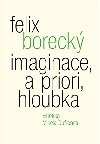 Imaginace, a priori, hloubka - Felix Boreck