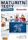 Matematika - Maturitn testy naneisto - Milan Bayer; Milena Bustov; Vlastimil Chytr