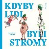 Kdyby lidi byli stromy - Kamila Bolfov; Jan Krk; Olga Yakubovskaya