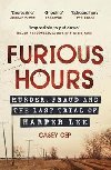 Furious Hours : Murder, Fraud and the Last Trial of Harper Lee - Cep Casey