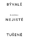 Bval nejist tuen - Stanislav Kolbal,Dieter Bogner,Adam Budak