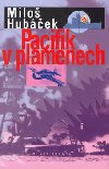 PACIFIK V PLAMENECH - Milo Hubek