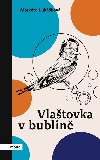 Vlatovka v bublin - Markta Lukkov