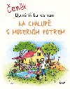 Na chalup s modernm fotrem - Dominik Landsman