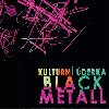 Black Metall - Kulturn derka