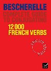 Bescherelle Guide to conjugate 12 000 french verbs - Mourlevat Jean-Claude