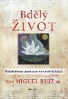 Bdl ivot - Kadodenn meditace na cest Toltk - don Miguel Ruiz Jr.