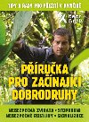 Pruka pro zanajc dobrodruhy 2: Nebezpen zvata, nebezpen rostliny, stopovn, signalizace - Bear Grylls