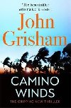 Camino Winds : The bestselling thriller writer in the world offers the perfect escape in his new murder mystery - Grisham John