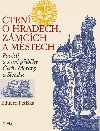 ten o hradech, zmcch a mstech - Povsti a star pbhy ech, Moravy a Slezska - Eduard Petika
