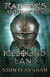 The Icebound Land (Rangers Apprentice Book 3) - Flanagan John