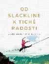 Od slackline k tich radosti - Anna Hanu Kuchaov