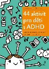 44 aktivit pro dti s ADHD - Lawrence E. Shapiro
