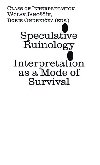 Speculative Ruinology: Interpretation as a mode of Survival - Vclav Janok,Boris Ondreika